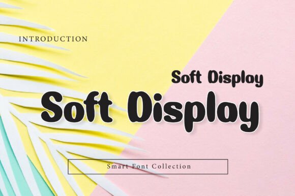Soft Display: A Friendly and Modern Typeface for Creative Projects